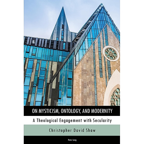 On Mysticism, Ontology, and Modernity, Christopher Shaw
