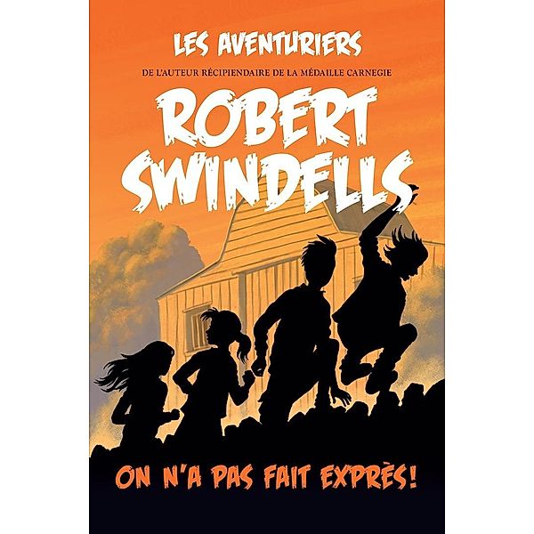 On n'a pas fait expres! / Les aventuriers, Swindells Robert Swindells