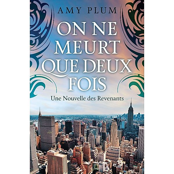 On Ne Meurt Que Deux Fois (Revenants, #5) / Revenants, Amy Plum