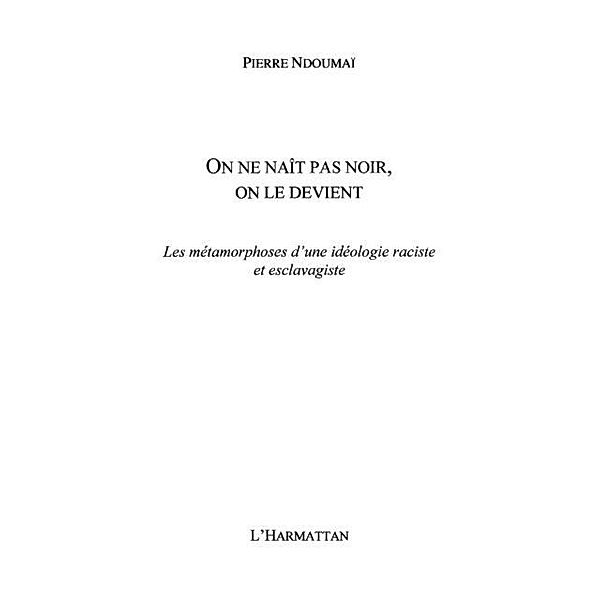 On ne nait pas noir on le devient / Hors-collection, Ndoumai Pierre