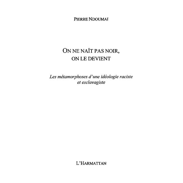 On ne nait pas noir on le devient / Hors-collection, Ndoumai Pierre