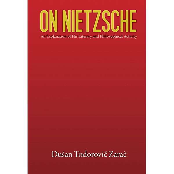 On Nietzsche, Dusan Todorovic Zarac