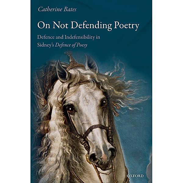 On Not Defending Poetry, Catherine Bates