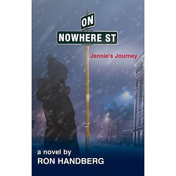 On Nowhere St., Jennie's Journey / Hawk Hill Literary, LLC, Ron Handberg
