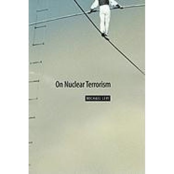 On Nuclear Terrorism, Michael A. Levi