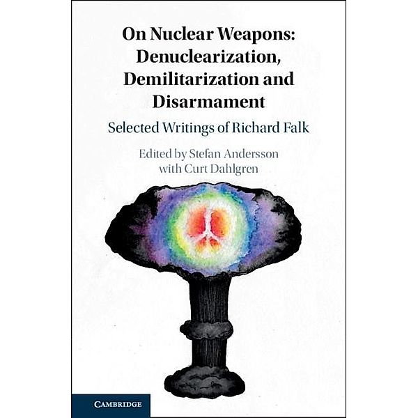 On Nuclear Weapons: Denuclearization, Demilitarization and Disarmament
