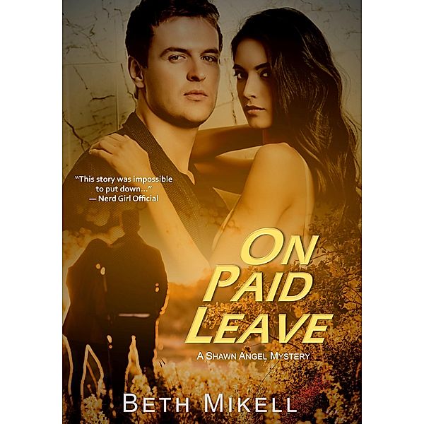 On Paid Leave (A Shawn Angel Mystery, #1) / A Shawn Angel Mystery, Beth Mikell