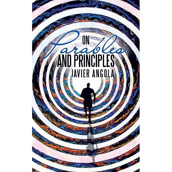 On Parables and Principles, Javier Angola