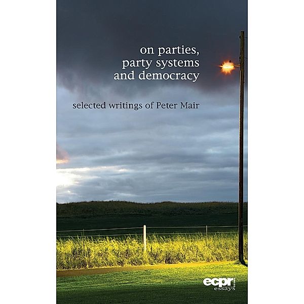 On Parties, Party Systems and Democracy, Peter Mair