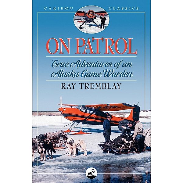 On Patrol / Caribou Classics, Ray Tremblay