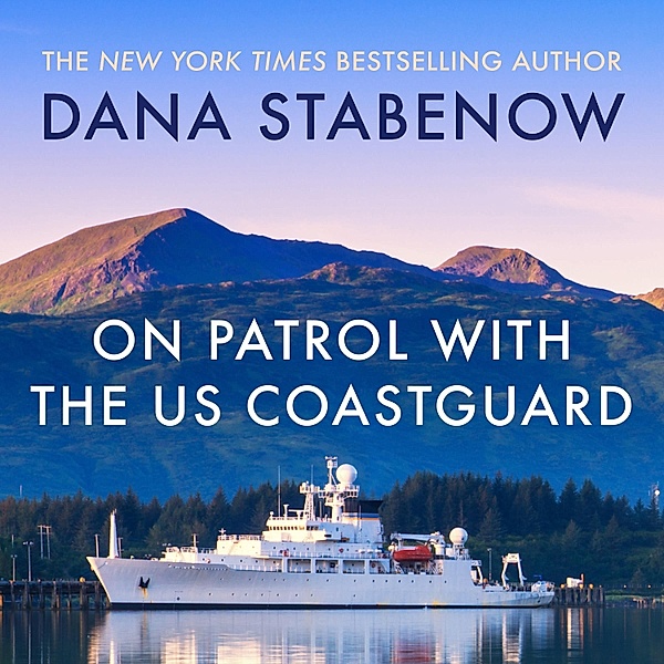 On Patrol with the US Coast Guard, Dana Stabenow