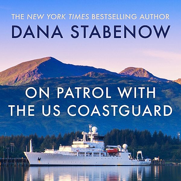 On Patrol with the US Coast Guard, Dana Stabenow