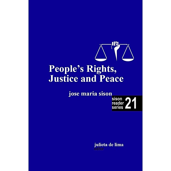 On People's Rights, Justice, and Peace (Sison Reader Series, #21) / Sison Reader Series, Jose Maria Sison, Julie de Lima