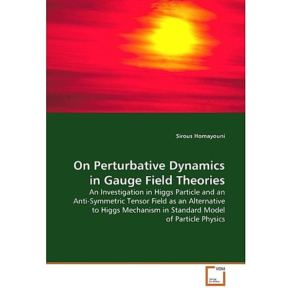 On Perturbative Dynamics in Gauge Field Theories, Sirous Homayouni