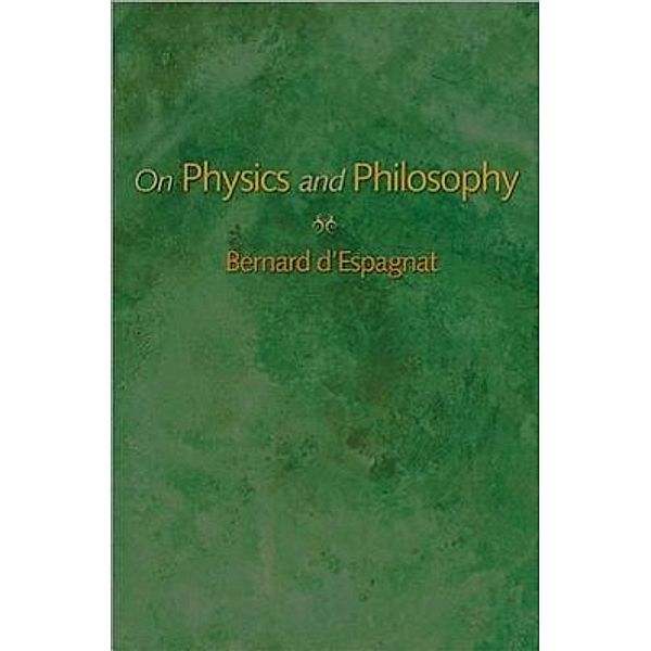 On Physics and Philosophy, Bernard D'Espagnat