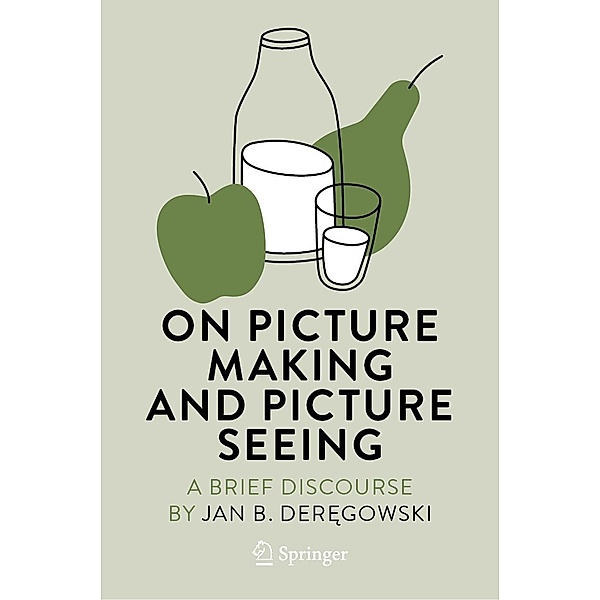 On Picture Making and Picture Seeing / Vision, Illusion and Perception Bd.4, Jan B. Deregowski