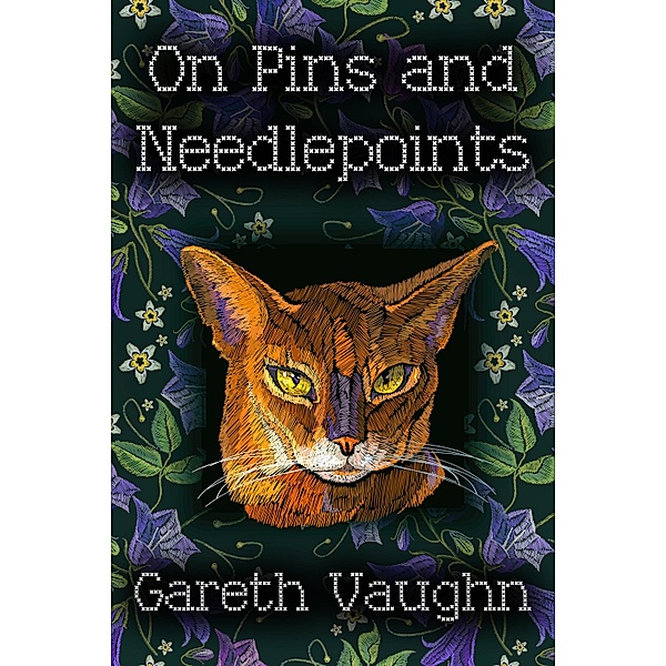 On Pins and Needlepoints / JMS Books LLC, Gareth Vaughn