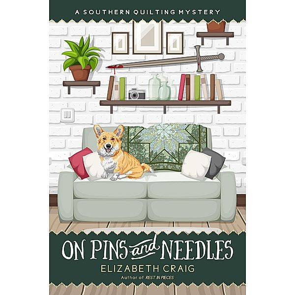 On Pins and Needles (A Southern Quilting Mystery, #10) / A Southern Quilting Mystery, Elizabeth Craig