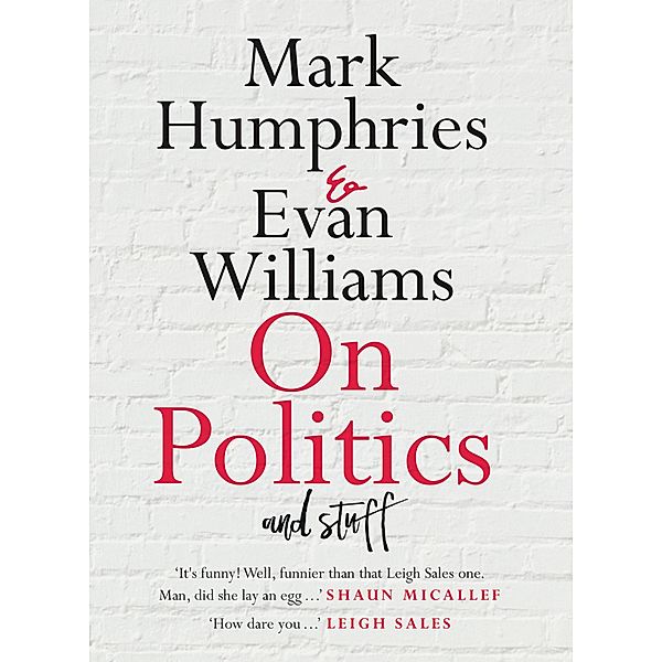 On Politics and Stuff / On Series, Mark Humphries, Evan Williams