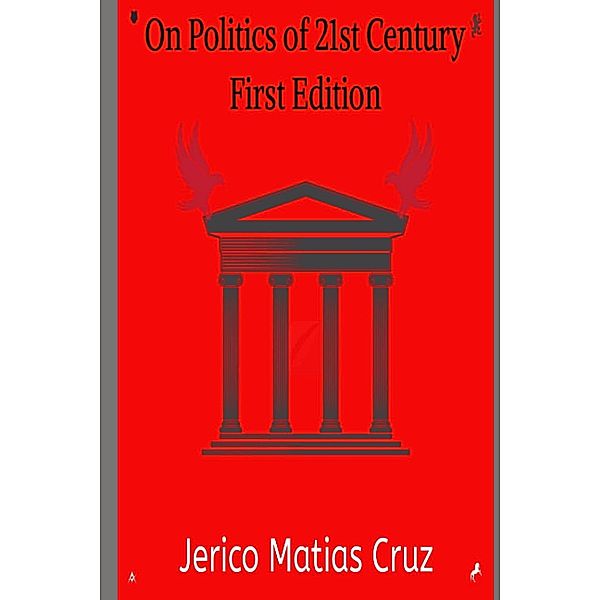 On Politics of 21st Century First Edition, Jerico Matias Cruz