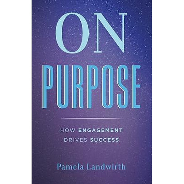 On Purpose, Pamela Landwirth