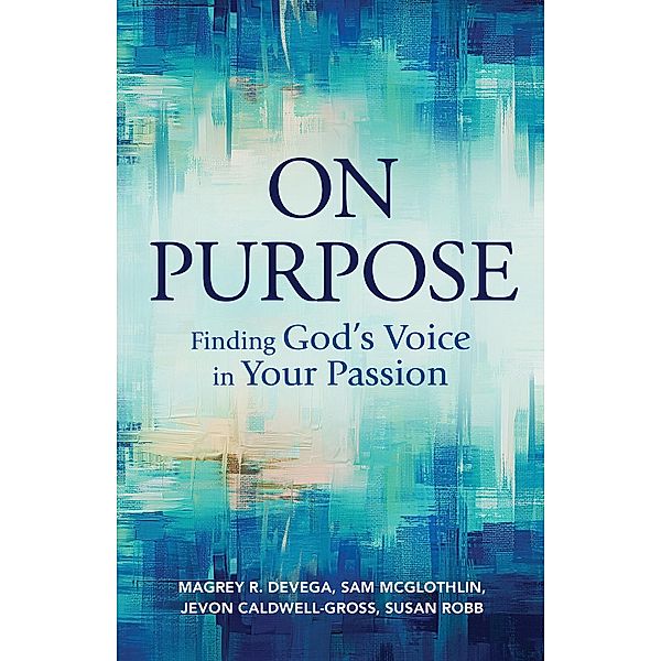 On Purpose, Magrey Devega, Sam McGlothlin, Jevon Caldwell-Gross, Susan Robb