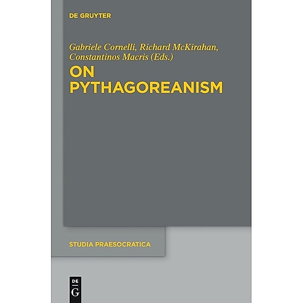 On Pythagoreanism / Studia Praesocratica Bd.5