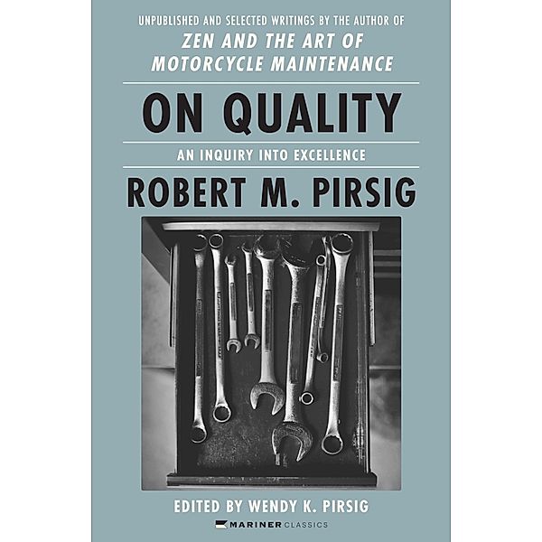 On Quality, Robert M. Pirsig, Wendy K. Pirsig