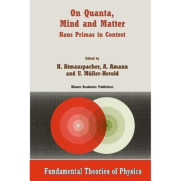 On Quanta, Mind and Matter / Fundamental Theories of Physics Bd.102