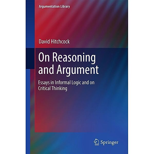 On Reasoning and Argument / Argumentation Library Bd.30, David Hitchcock