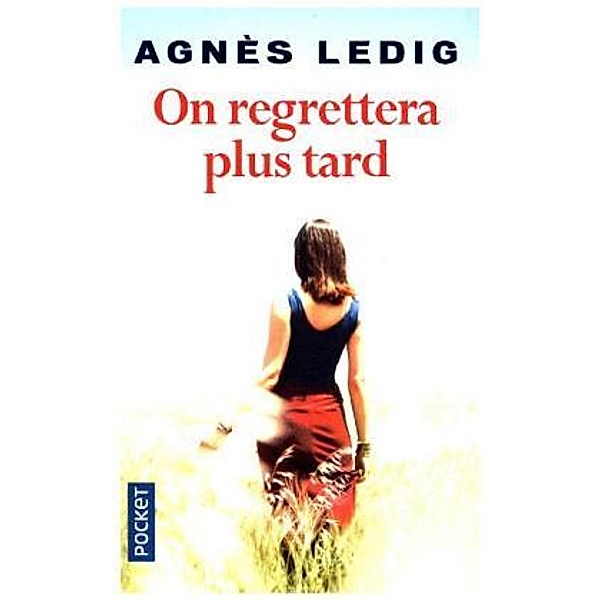 On regrettera plus tard, Agnès Ledig