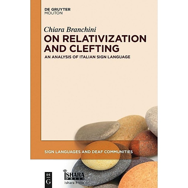 On Relativization and Clefting / Sign Languages and Deaf Communities Bd.5, Chiara Branchini