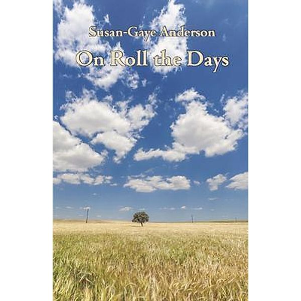 On Roll the Days, Susan-Gaye Anderson