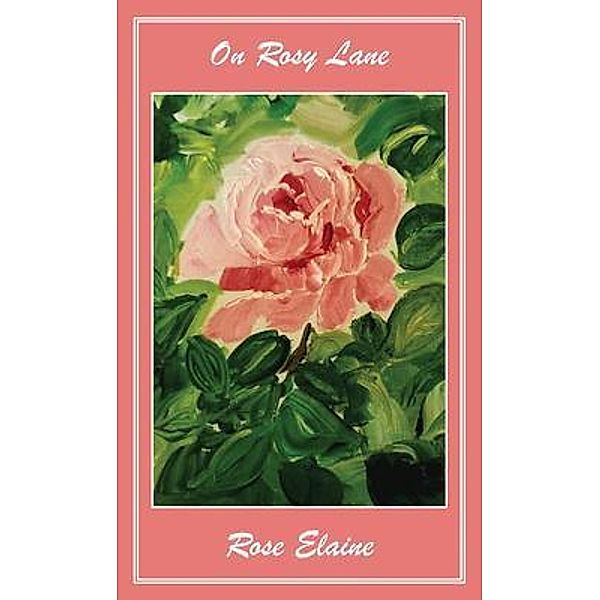 On Rosy Lane / Rose Elaine LLC, Rose Elaine