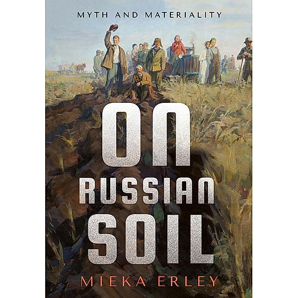 On Russian Soil / NIU Series in Slavic, East European, and Eurasian Studies, Mieka Erley