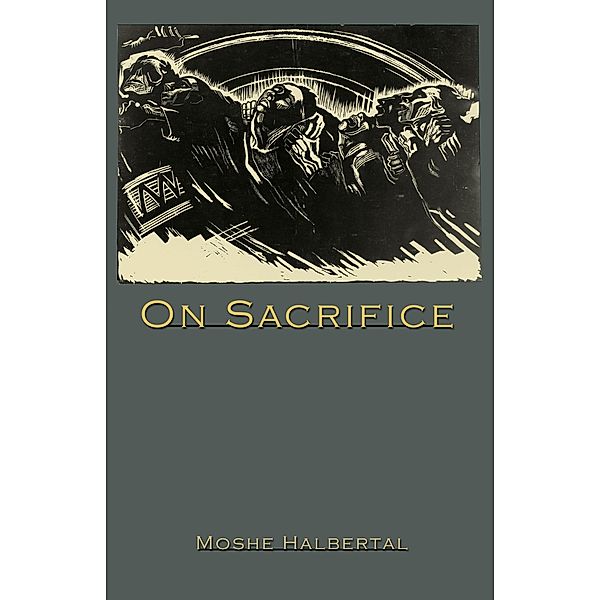 On Sacrifice, Moshe Halbertal