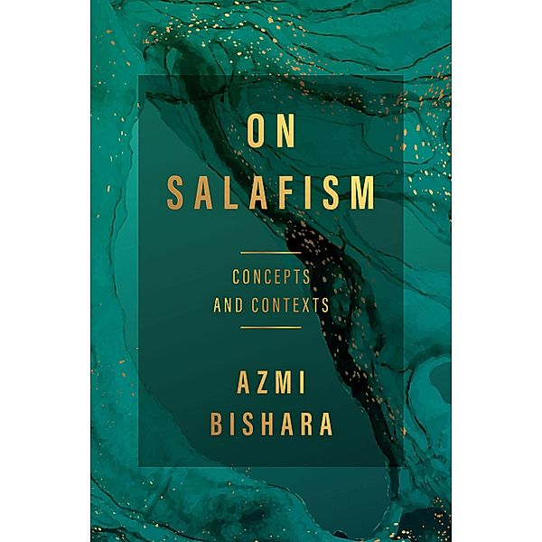 On Salafism / Stanford Studies in Middle Eastern and Islamic Societies and Cultures, Azmi Bishara