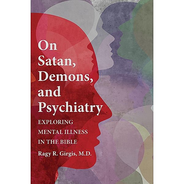 On Satan, Demons, and Psychiatry, Ragy R. M. D. Girgis