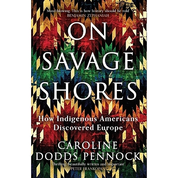 On Savage Shores, Caroline Dodds Pennock