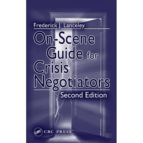 On-Scene Guide for Crisis Negotiators, Frederick J. Lanceley, William R. Crandall