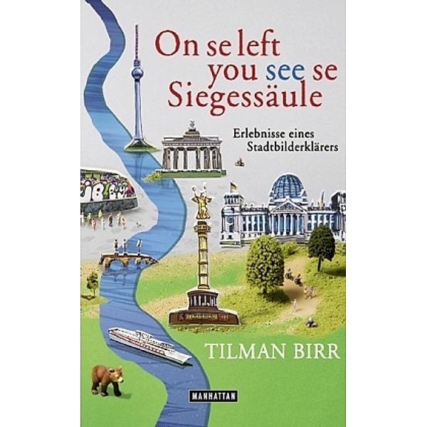 On se left you see se Siegessäule, Tilman Birr