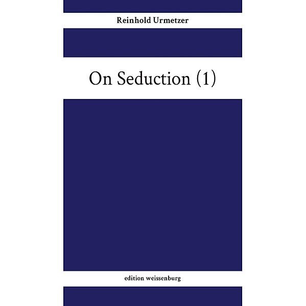 On Seduction (1) / On Seduction Bd.1, Reinhold Urmetzer