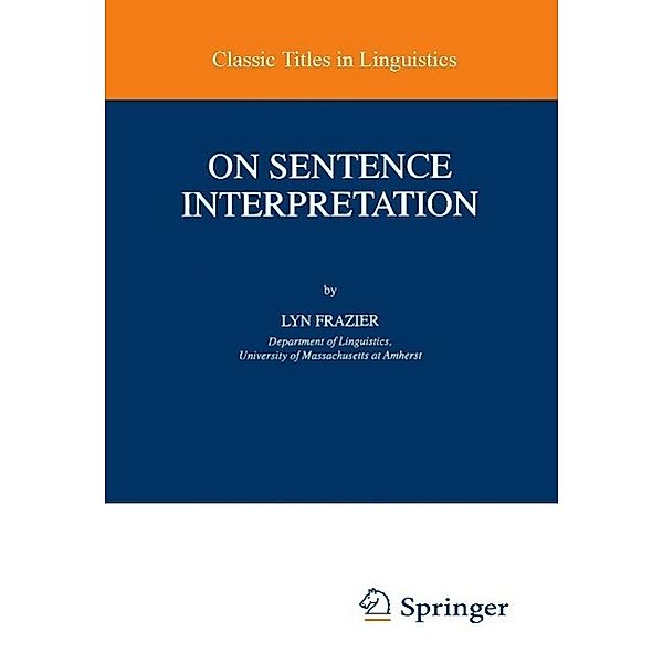 On Sentence Interpretation / Studies in Theoretical Psycholinguistics Bd.22, Lyn Frazier
