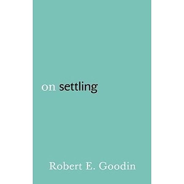 On Settling, Robert E. Goodin