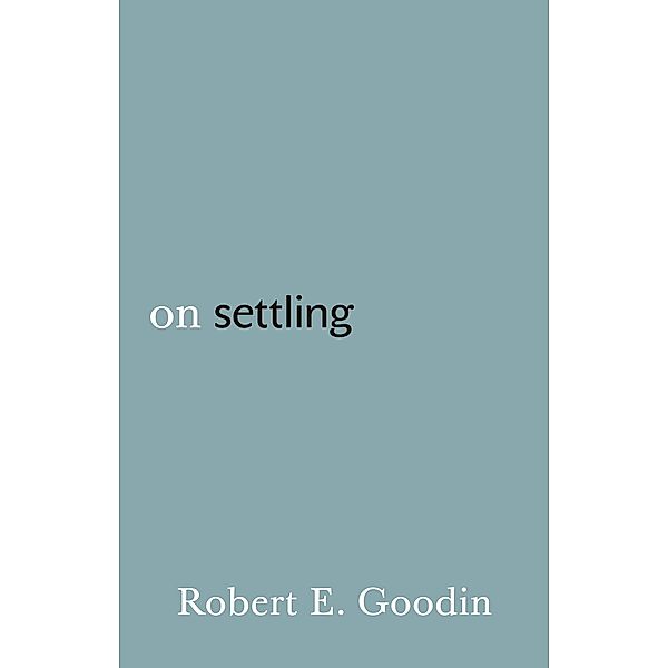 On Settling, Robert E. Goodin