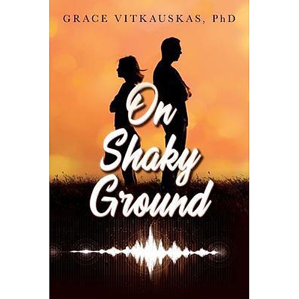 On Shaky Ground, Grace Vitkauskas