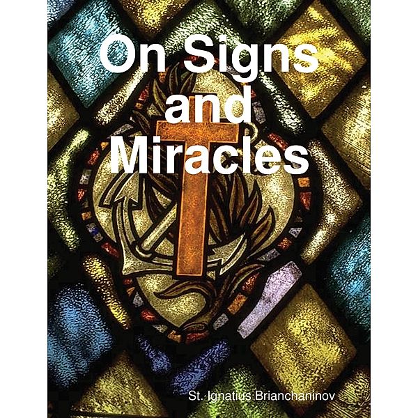 On Signs and Miracles, Ignatius Brianchaninov