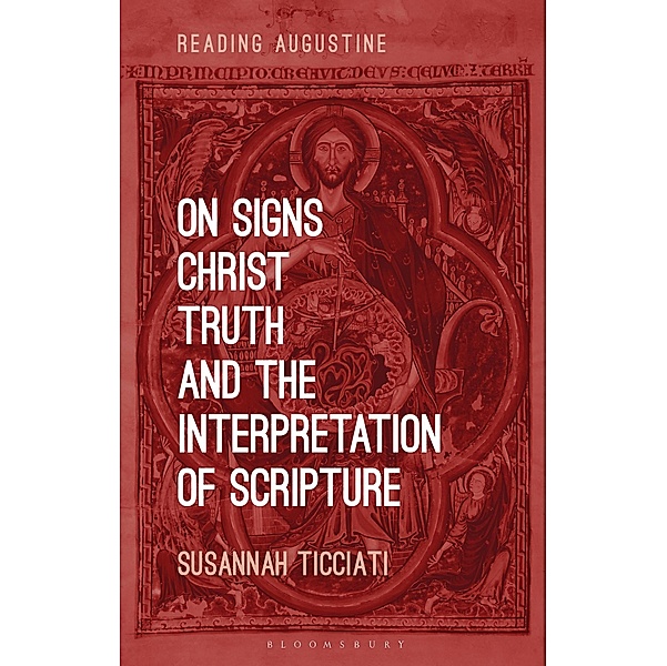 On Signs, Christ, Truth and the Interpretation of Scripture, Susannah Ticciati