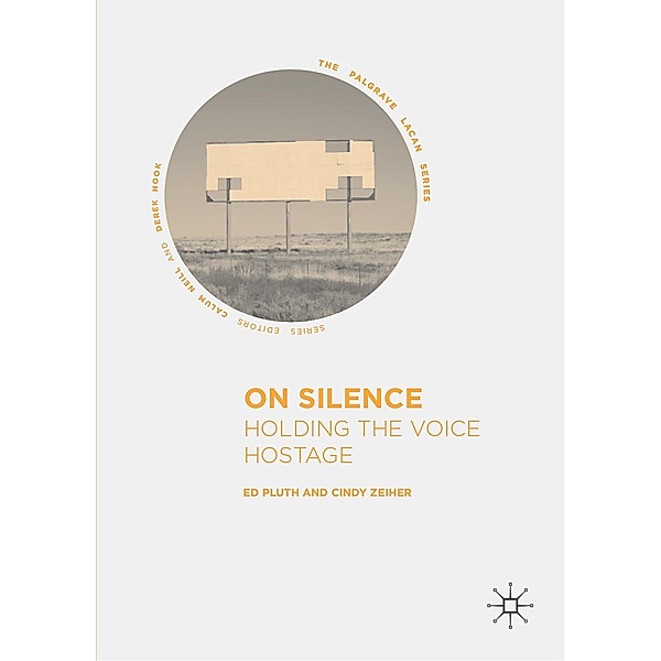On Silence / The Palgrave Lacan Series, Ed Pluth, Cindy Zeiher