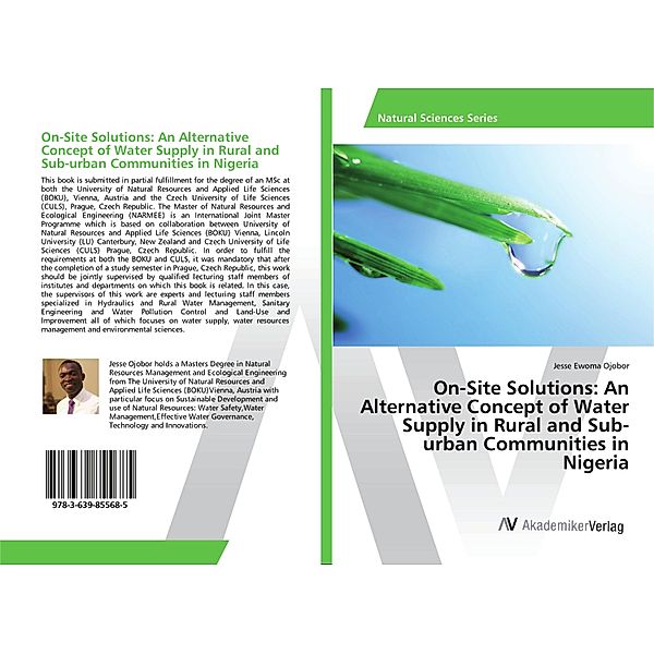 On-Site Solutions: An Alternative Concept of Water Supply in Rural and Sub-urban Communities in Nigeria, Jesse Ewoma Ojobor